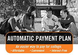 Automatic Payment Plan - An easier way to pay for college.