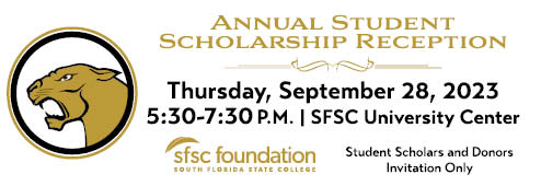 The annual Student Scholarship Reception is Thursday, Sept. 28, 2023, at 5:30 p.m. in the SFSC University Center. The event is hosted by the SFSC Foundation for student scholars and their donors. Invitation only.