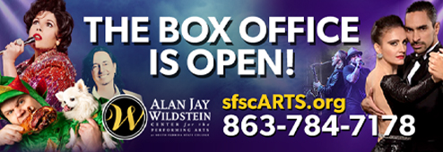 The SFSC Box Office is open! Visit sfscarts.org or 863-440-7898.