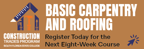 SFSC's Construction Trades program has eight-week courses in Basic Carpentry and Roofing. View the schedule by clicking here.